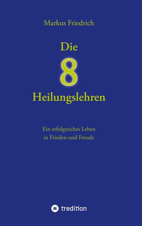 Markus Friedrich: Die acht Heilungslehren, Buch