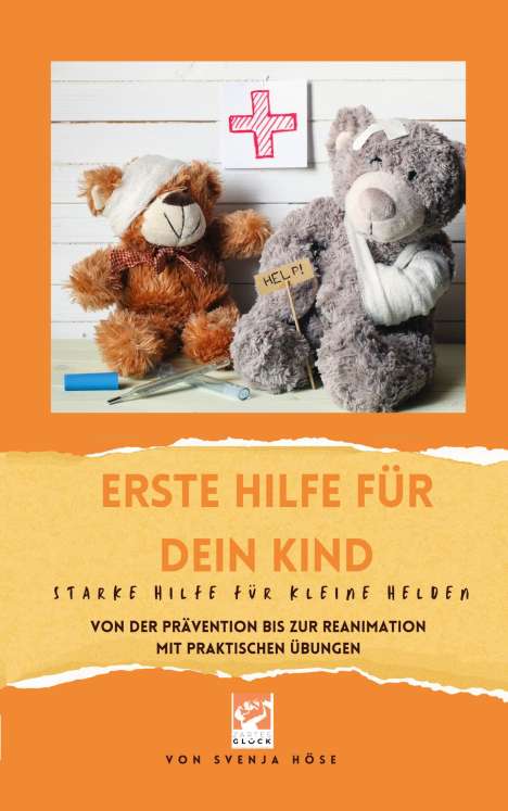 Svenja Höse: Erste Hilfe für dein Kind- starke Hilfe für kleine Helden, Buch