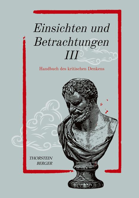 Thorstein Berger: Einsichten und Betrachtungen III, Buch