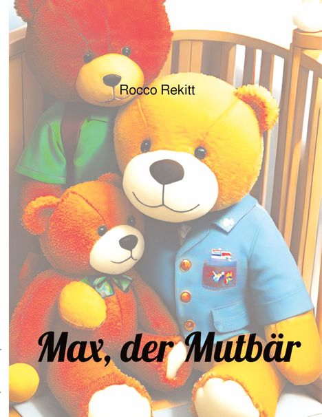 Rocco Rekitt: Max, der Mutbär, Buch