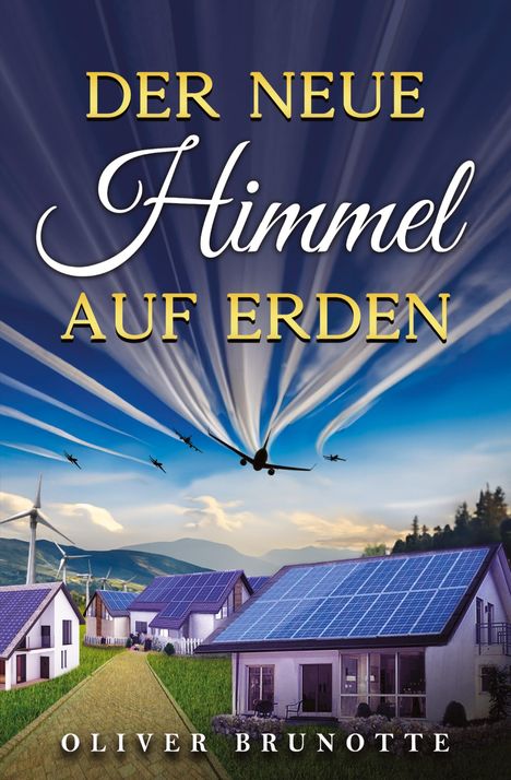 Oliver Brunotte: Der neue Himmel auf Erden, Buch