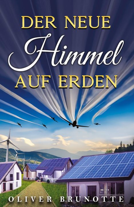 Oliver Brunotte: Der neue Himmel auf Erden, Buch