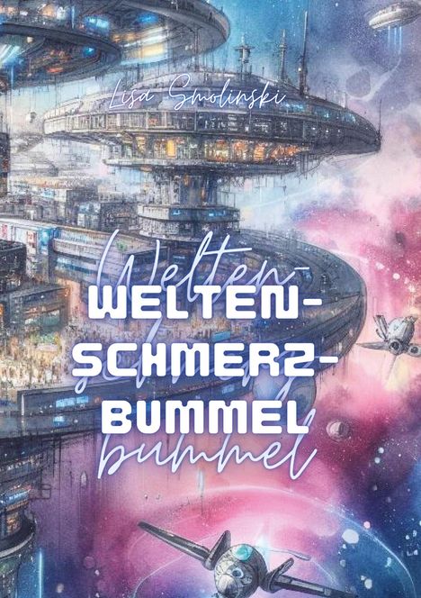 Lisa Smolinski: Weltenschmerzbummel, Buch