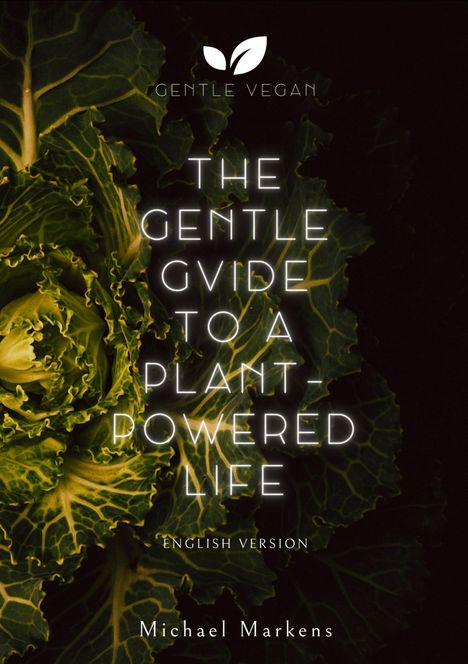 Michael Markens: The Gentle Guide to a Plant-Powered Life, Buch