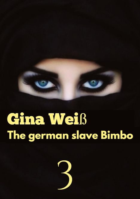 Gina Weiß: The german slave Bimbo 3, Buch