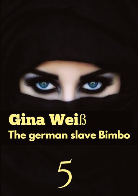 Gina Weiß: The german slave Bimbo 5, Buch
