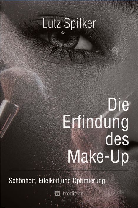 Lutz Spilker: Die Erfindung des Make-Up, Buch