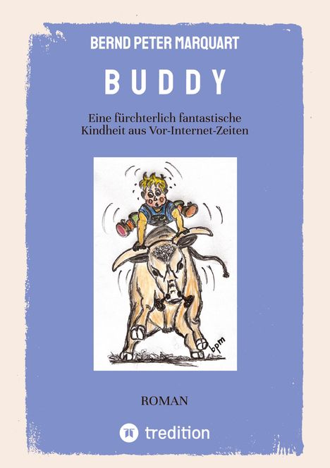 Bernd Peter Marquart: B U D D Y, Buch