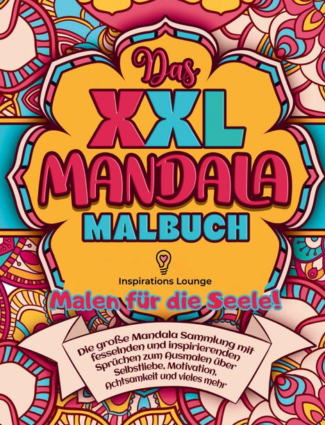 S&L Inspirations Lounge: XXL MANDALA Malbuch: Inspiration &amp; Selbstliebe, Buch