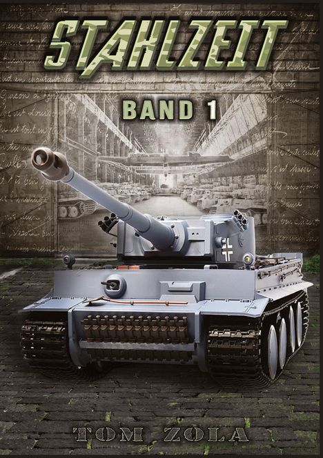 Tom Zola: STAHLZEIT Band 1 ¿ Der andere 2. Weltkrieg, Buch