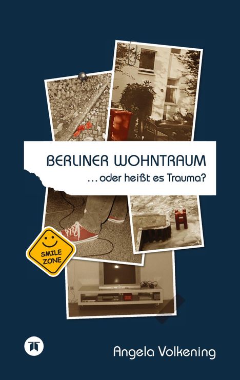 Angela Volkening: Berliner Wohntraum ¿oder heißt es Trauma?, Buch