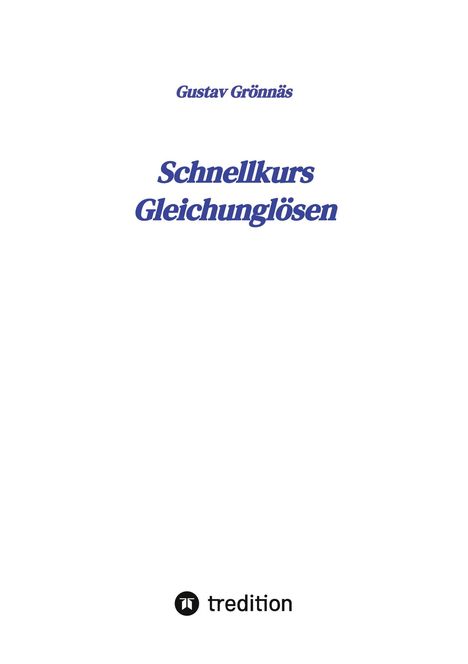 Gustav Grönnäs: Schnellkurs Gleichunglösen, Buch
