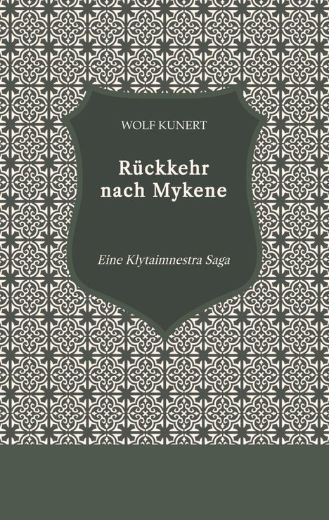 Wolf Kunert: Rückkehr nach Mykene, Buch