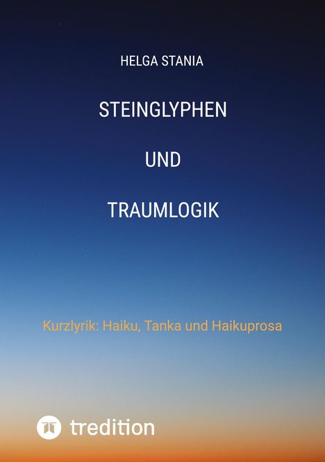 Helga Stania: steinglyphen und traumlogik, Buch