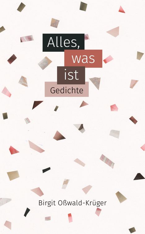 Birgit Oßwald-Krüger: Alles, was ist - poetische Miniaturen, Buch