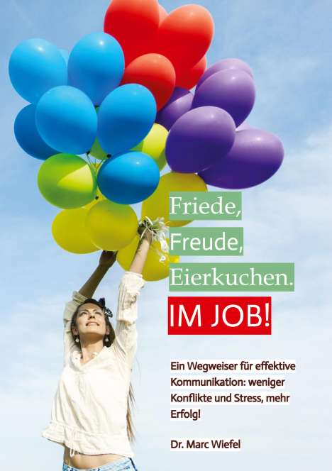 Marc Wiefel: Friede, Freude, Eierkuchen. Im Job!, Buch