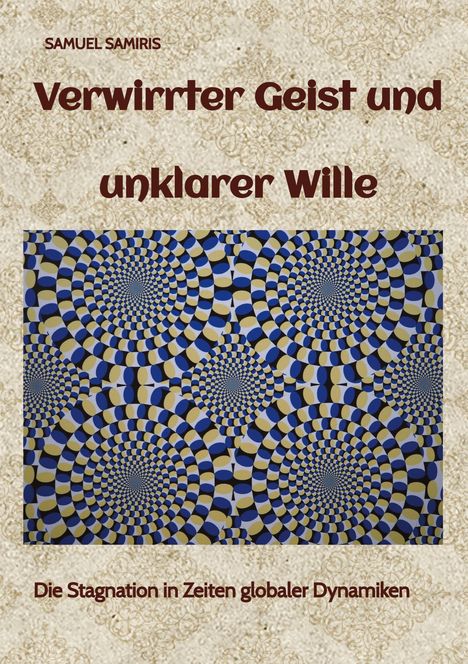 Samuel Samiris: Verwirrter Geist und unklarer Wille, Buch