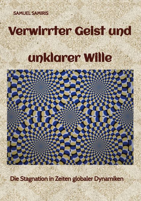 Samuel Samiris: Verwirrter Geist und unklarer Wille, Buch