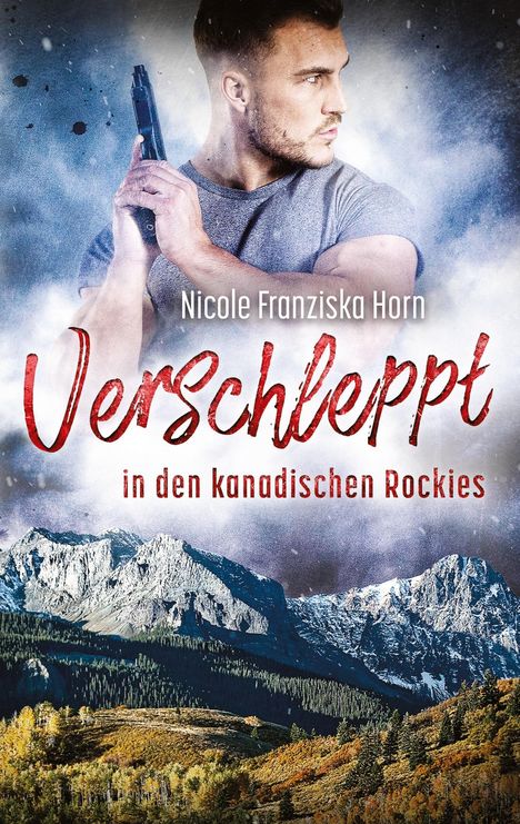 Nicole Franziska Horn: Verschleppt in den kanadischen Rockies, Buch