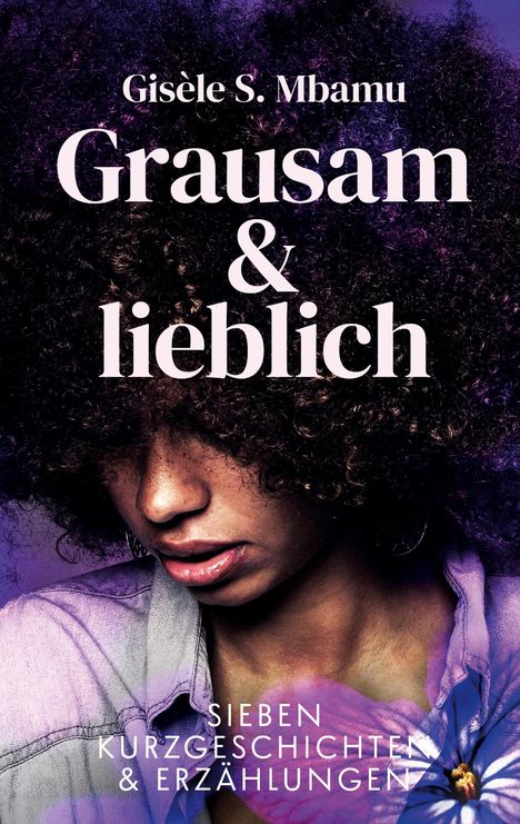 Gisèle S. Mbamu: Grausam und lieblich, Buch