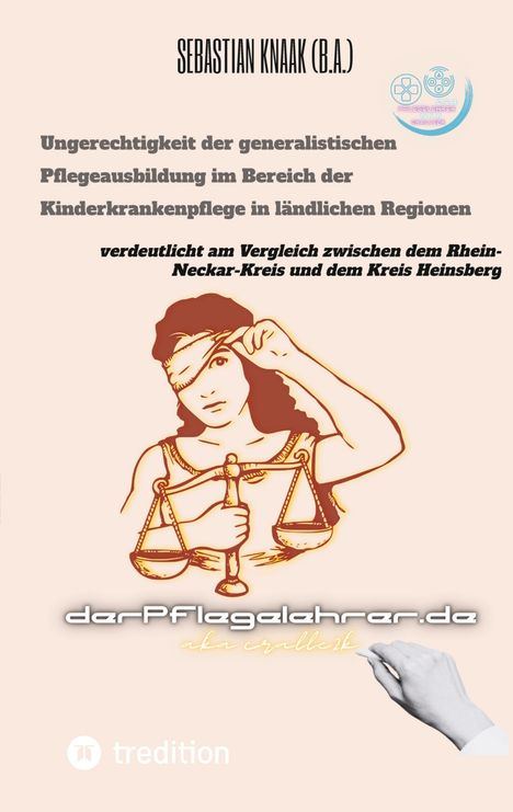 Sebastian Knaak: Ungerechtigkeit der generalistischen Pflegeausbildung im Bereich der Kinderkrankenpflege in ländlichen Regionen, Buch