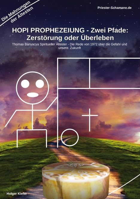 Priester-Schamane: HOPI PROPHEZEIUNG - Zwei Pfade: Zerstörung oder Überleben - Thomas Banyacya Spiritueller Ältester, Buch