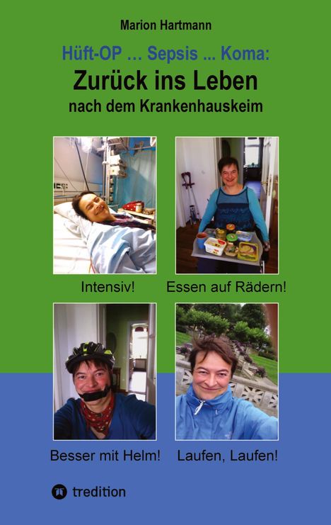 Marion Hartmann: Hüft-OP ... Sepsis ... Koma: Zurück ins Leben nach dem Krankenhauskeim, Buch