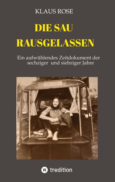 Klaus Rose: Die Sau Rausgelassen, Buch