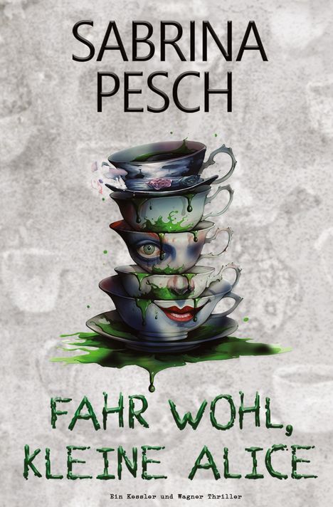 Sabrina Pesch: Pesch, S: Fahr wohl, kleine Alice, Buch