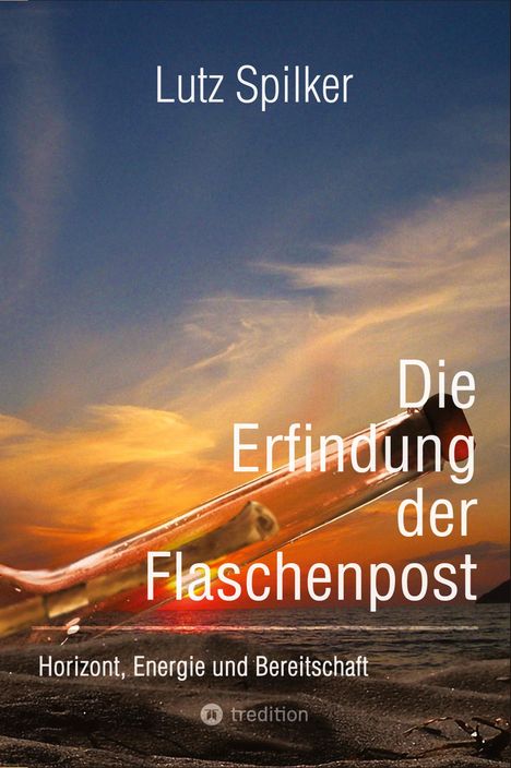 Lutz Spilker: Die Erfindung der Flaschenpost, Buch