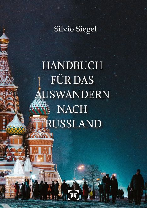 Silvio Siegel: Handbuch für das Auswandern nach Russland, Buch