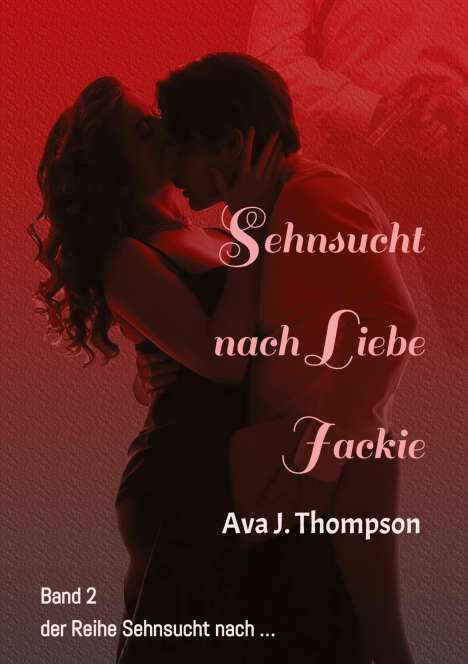 Ava J. Thompson: Sehnsucht nach Liebe - Jackie, Buch