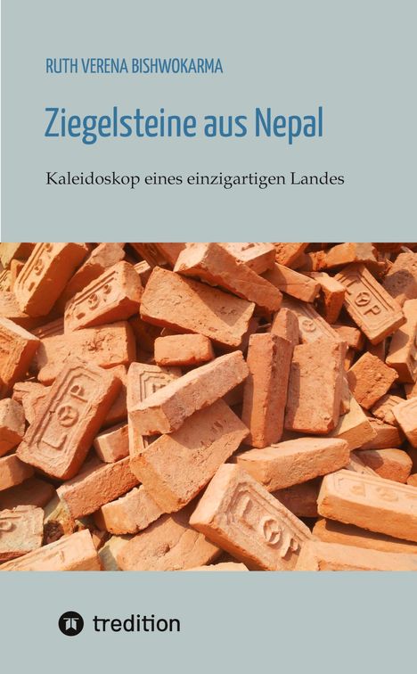 Ruth Verena Bishwokarma: Ziegelsteine aus Nepal, Buch