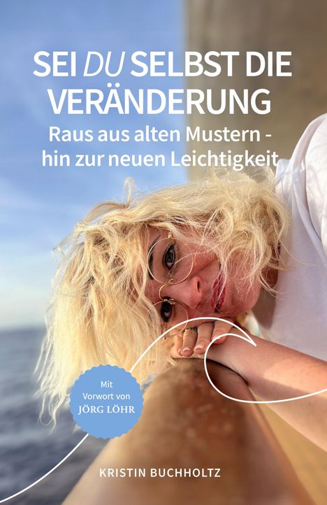 Kristin Buchholtz: Sei DU selbst die Veränderung, Buch