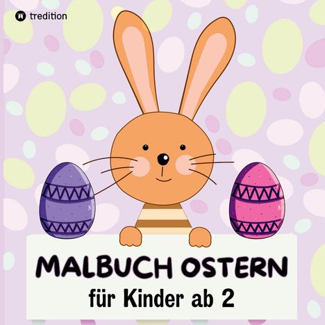 Millie Meik: Oster-Malbuch für Kinder, Ausmalbuch Ostergeschenke für Mädchen Jungs Kleinkinder, Geschenkidee zu Ostern, Oster Buch für Babys, Buch