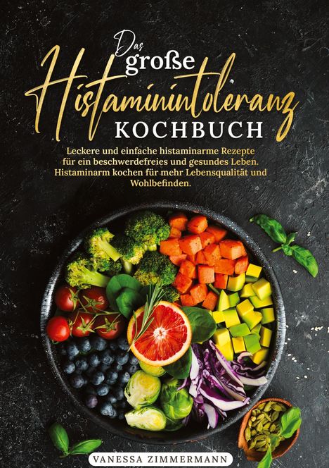 Vanessa Zimmermann: Das große Histaminintoleranz Kochbuch, Buch