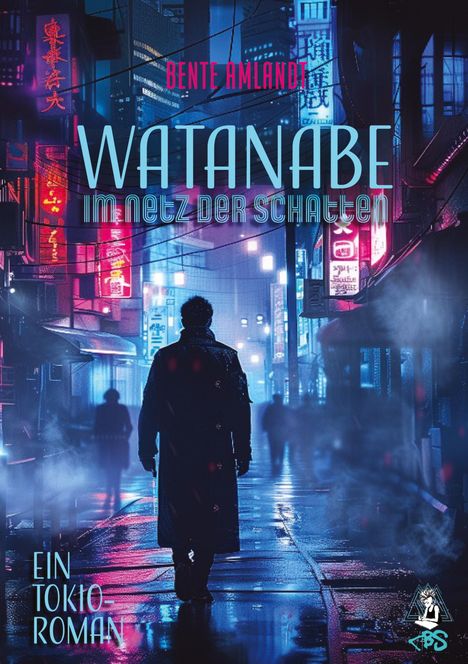 Bente Amlandt: Watanabe - Im Netz der Schatten, Ein Tokio-Roman, Buch