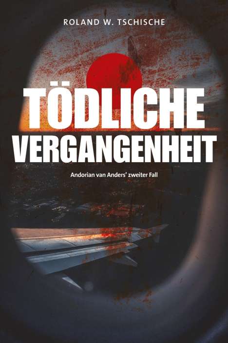 Roland Werner Tschische: Tödliche Vergangenheit, Buch