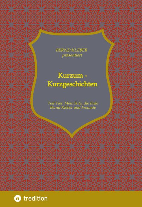 Bernd Kleber: Kurzum - Kurzgeschichten, Buch