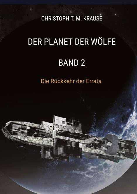 Christoph T. M. Krause: Der Planet der Wölfe - Band 2, Buch