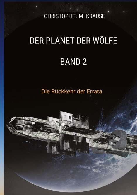 Christoph T. M. Krause: Der Planet der Wölfe - Band 2, Buch