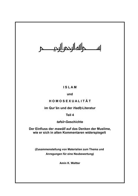 Klaus Waltter: Islam und Homosexualität im Qur¿ân und der Hadît-Literatur, Teil 4, Buch