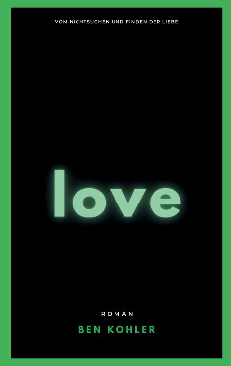 Ben Kohler: love, Buch