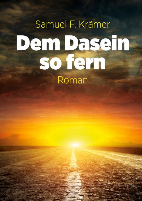 Samuel F. Krämer: Dem Dasein so fern, Buch