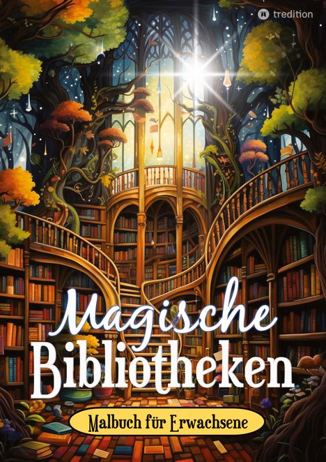 Tarris Kidd: Fantasy Malbuch für Erwachsene und Jugendliche - Magische Bibliotheken Fantasiewelt Bücher - Ausmalbuch für Stressabbau &amp; Achtsamkeit, Buch