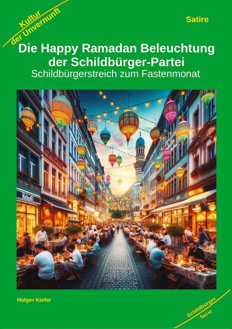 Holger Kiefer: Die Happy Ramadan Beleuchtung der Schildbürger-Partei, Buch