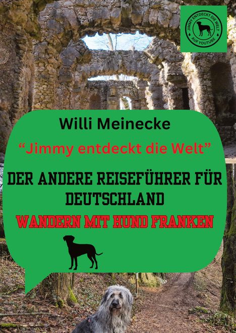 Willi Meinecke: Der andere Reiseführer für Deutschland - Wandern mit Hund Franken, Buch