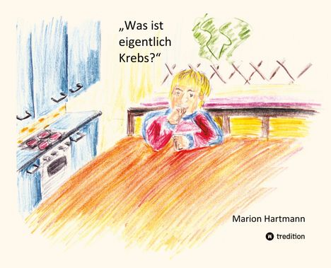 Marion Hartmann: Was ist eigentlich Krebs?, Buch