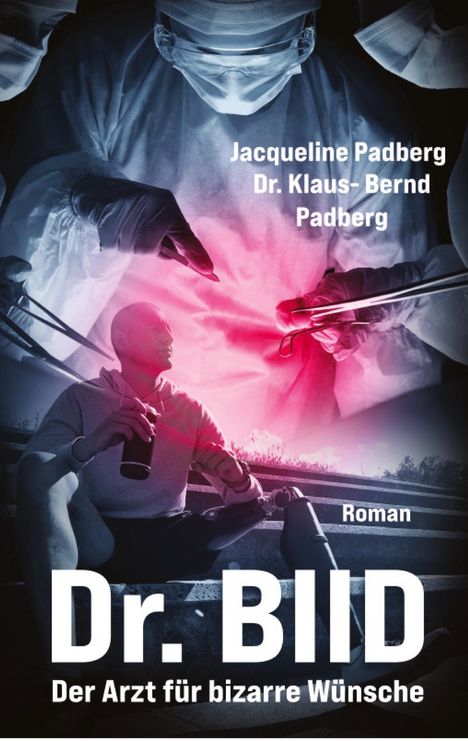 Klaus-Bernd Padberg: Dr. BIID, Buch