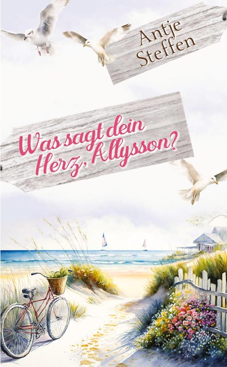 Antje Steffen: Was sagt dein Herz, Allysson?, Buch